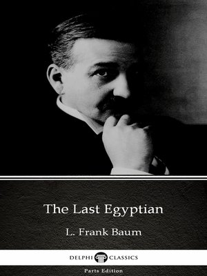 cover image of The Last Egyptian by L. Frank Baum--Delphi Classics (Illustrated)